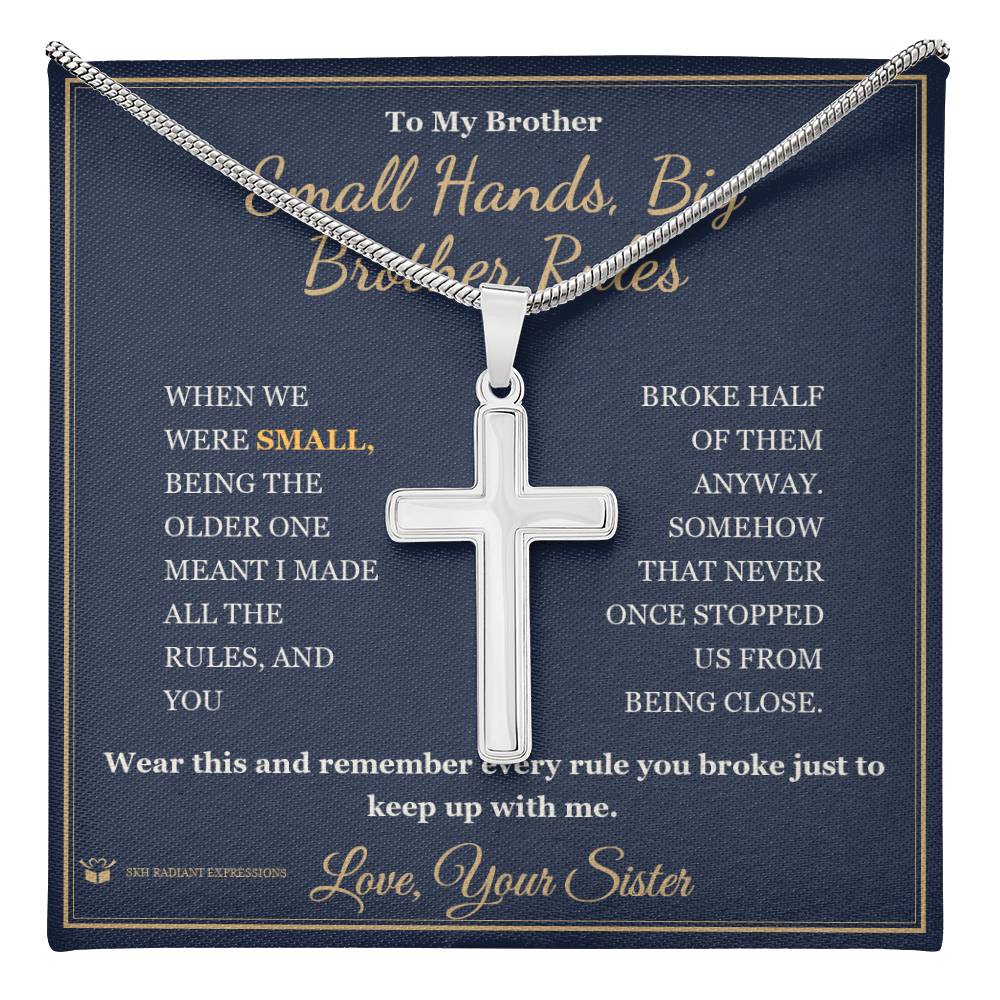 Small Hands, Big Brother Rules - Artisan Cross Necklace for Brother