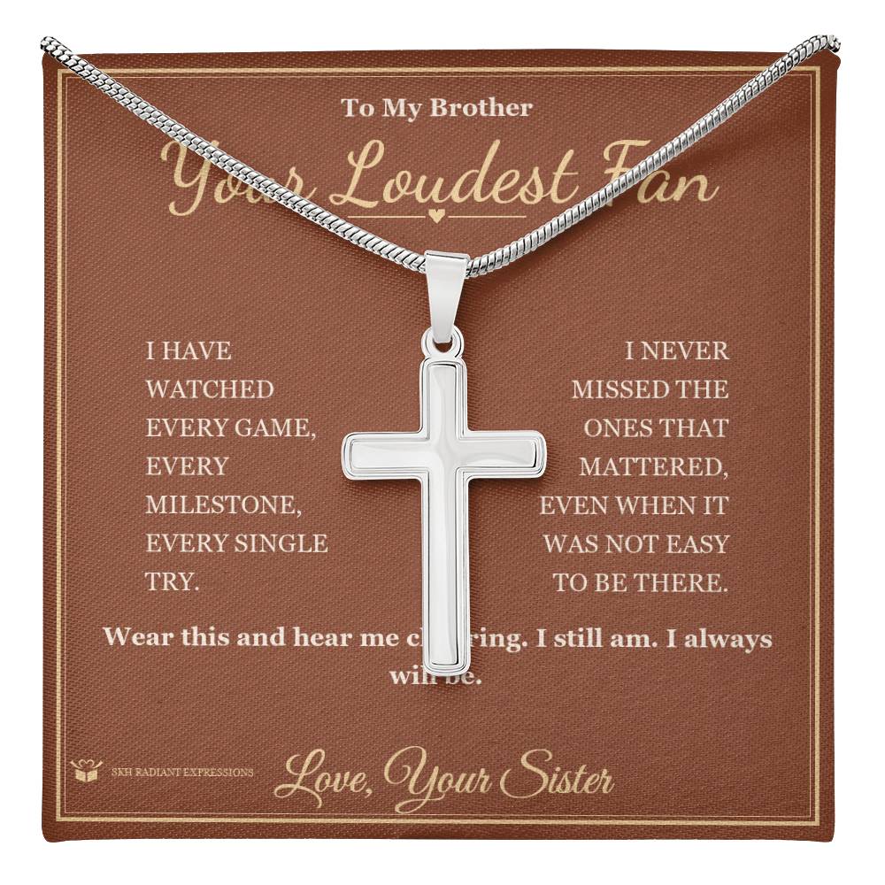 Your Loudest Fan - Artisan Cross Necklace for Brother