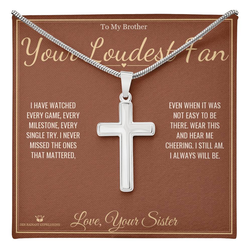 Your Loudest Fan - Artisan Cross Necklace for Brother