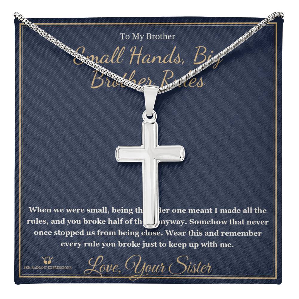Small Hands, Big Brother Rules - Artisan Cross Necklace for Brother