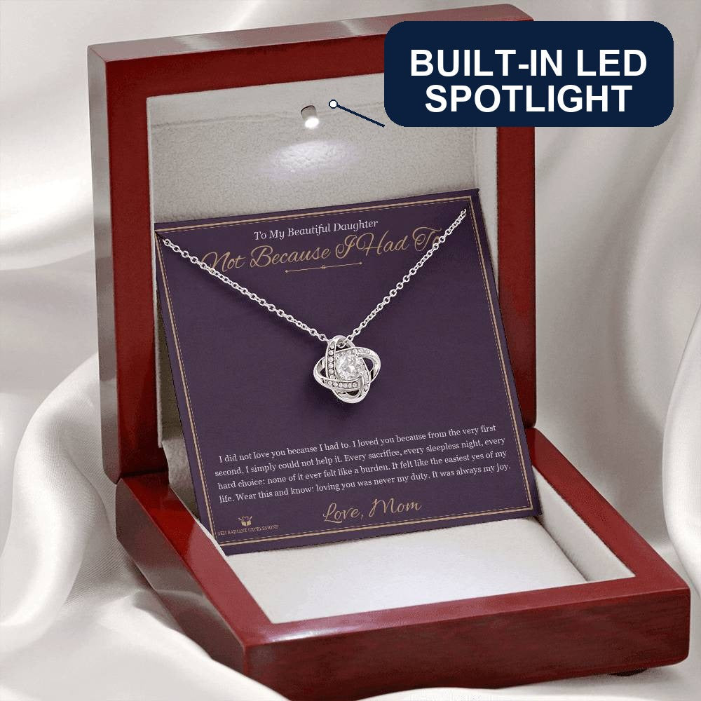 Not Because I Had To - Love Knot Necklace for Daughter - personalized keepsake gift from SKH Radiant Expressions