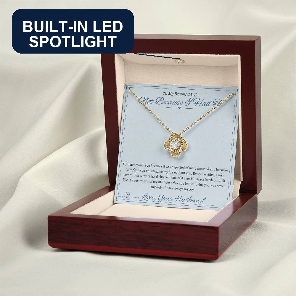 Not Because I Had To - Love Knot Necklace with Red Rose Box for Wife