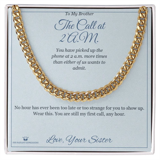 The Call at 2 A.M. - Cuban Link Chain for Brother - personalized keepsake gift from SKH Radiant Expressions