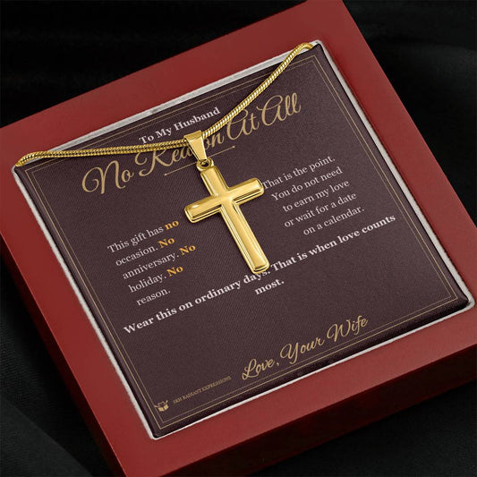 No Reason At All - Artisan Cross Necklace for Husband - personalized keepsake gift from SKH Radiant Expressions