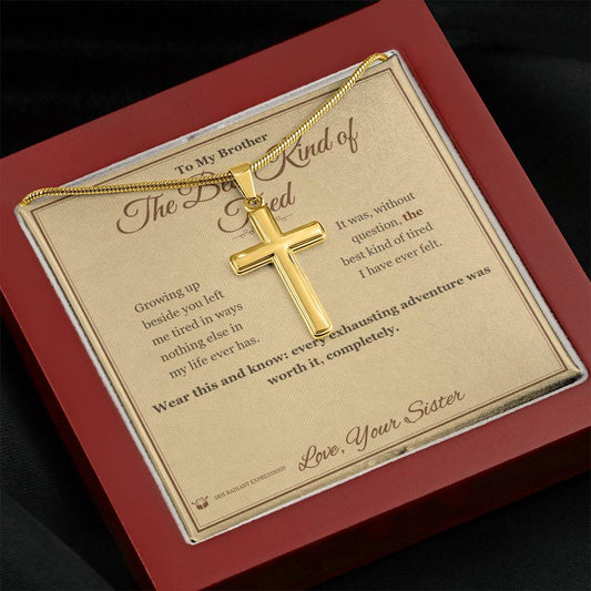 The Best Kind of Tired - Artisan Cross Necklace for Brother - personalized keepsake gift from SKH Radiant Expressions