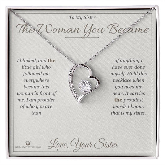 The Woman You Became - Forever Love Necklace for Sister