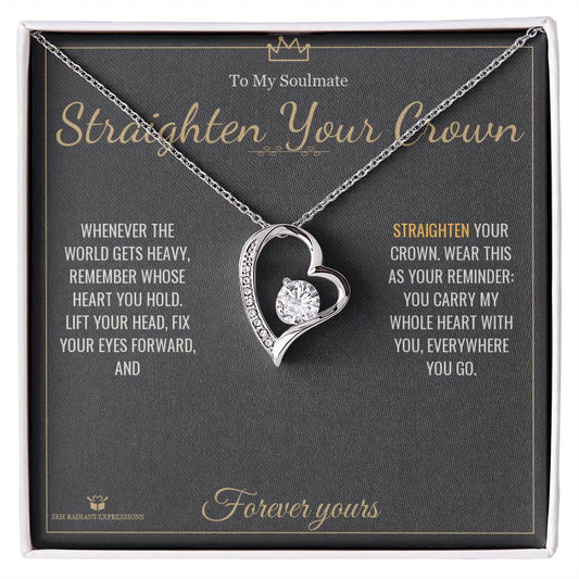 Straighten Your Crown - Forever Love Necklace for Soulmate