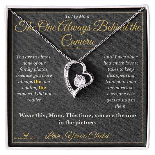 The One Always Behind the Camera - Forever Love Necklace for Mom