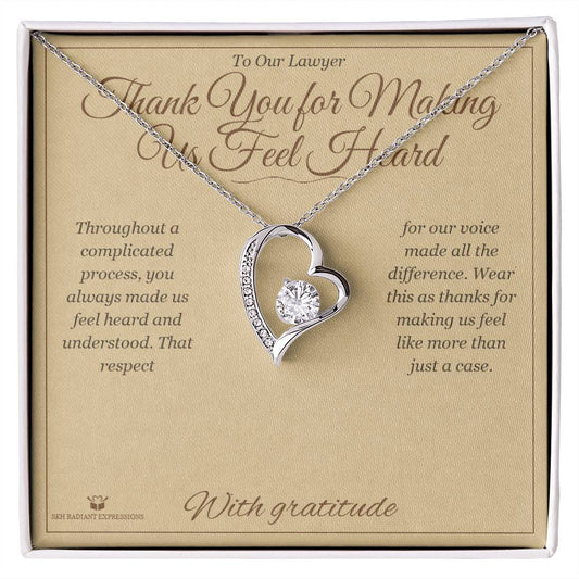 Thank You for Making Us Feel Heard - Forever Love Necklace for Lawyer