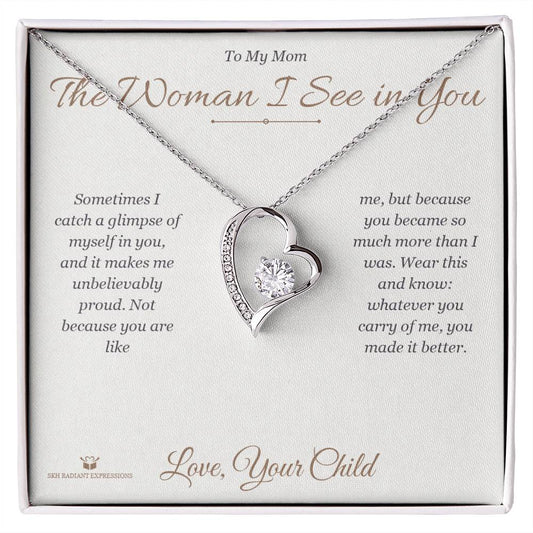 The Woman I See in You - Forever Love Necklace for Mom