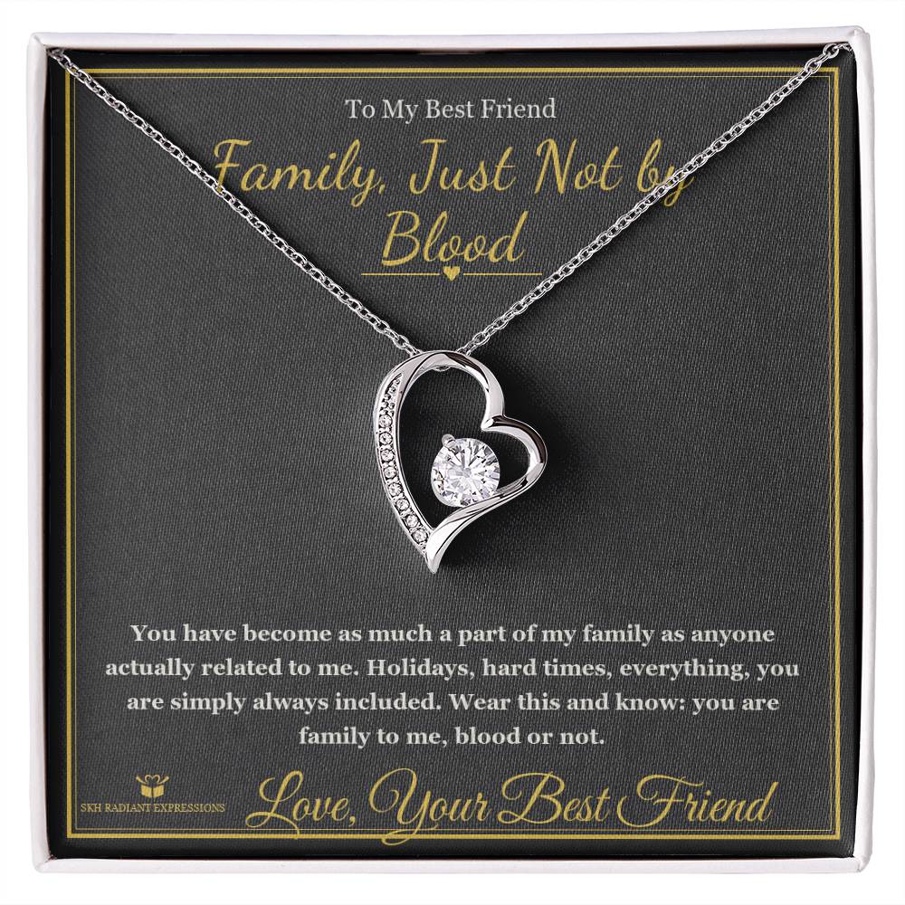 Family, Just Not by Blood - Forever Love Necklace for Best Friend - personalized keepsake gift from SKH Radiant Expressions