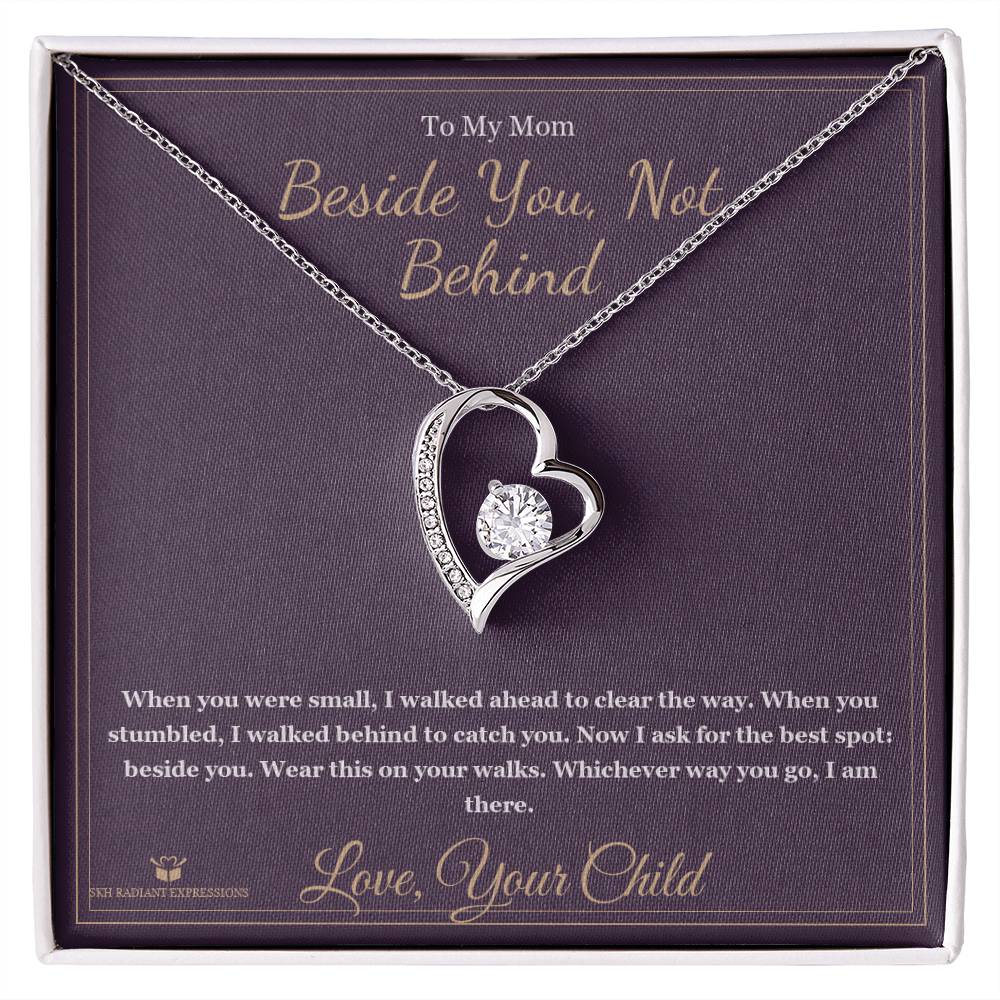 Beside You, Not Behind - Forever Love Necklace for Mom - personalized keepsake gift from SKH Radiant Expressions