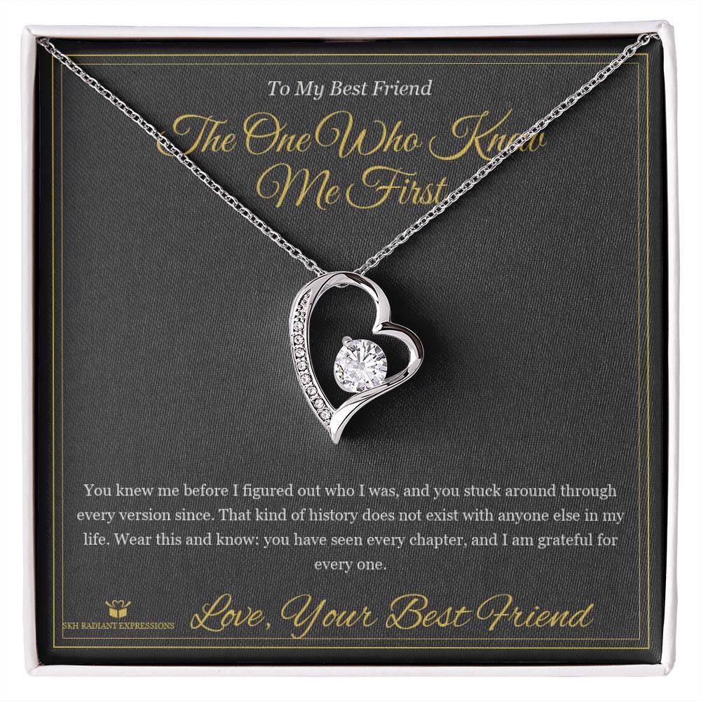 The One Who Knew Me First - Forever Love Necklace for Best Friend - personalized keepsake gift from SKH Radiant Expressions