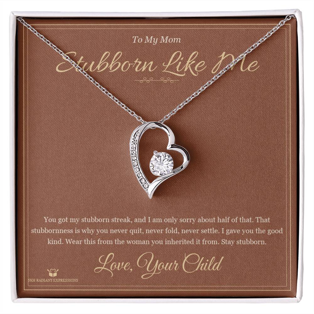 Stubborn Like Me - Forever Love Necklace for Mom - personalized keepsake gift from SKH Radiant Expressions