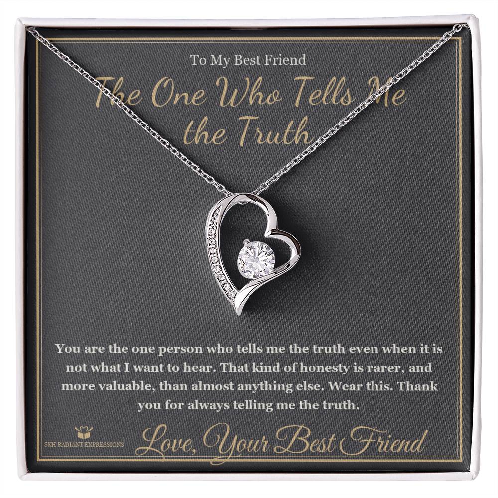 The One Who Tells Me the Truth - Forever Love Necklace for Best Friend - personalized keepsake gift from SKH Radiant Expressions