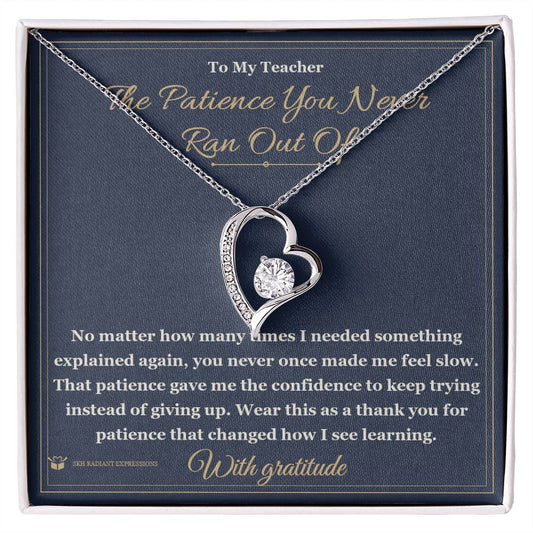The Patience You Never Ran Out Of - Forever Love Necklace for Teacher