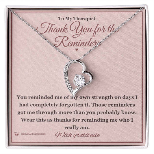 Thank You for the Reminders - Forever Love Necklace for Therapist - personalized keepsake gift from SKH Radiant Expressions