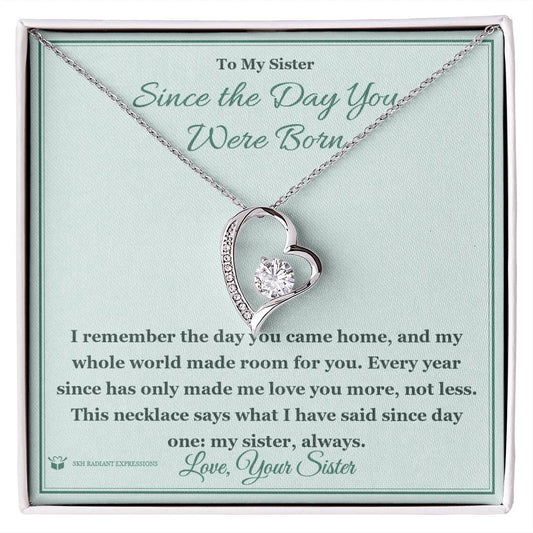 Since the Day You Were Born - Forever Love Necklace for Sister - personalized keepsake gift from SKH Radiant Expressions