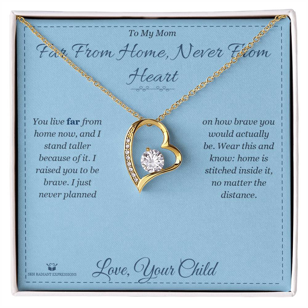 Meaningful gift for mom - Far From Home, Never From Heart