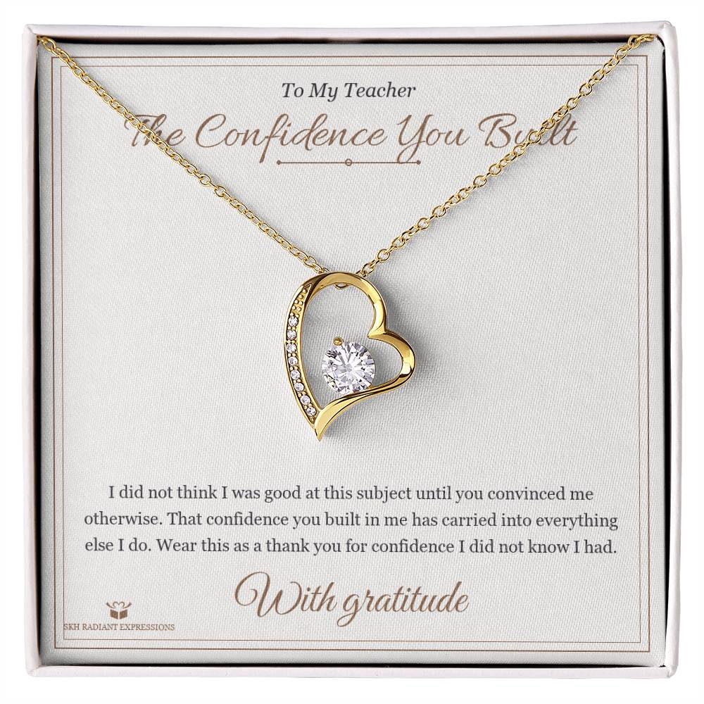 The Confidence You Built - Forever Love Necklace for Teacher - personalized keepsake gift from SKH Radiant Expressions