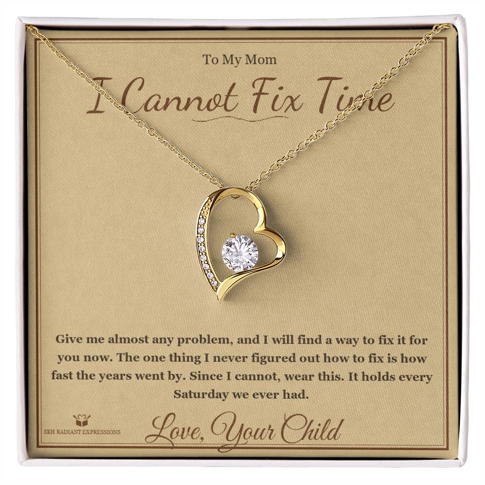 I Cannot Fix Time - Forever Love Necklace for Mom - personalized keepsake gift from SKH Radiant Expressions
