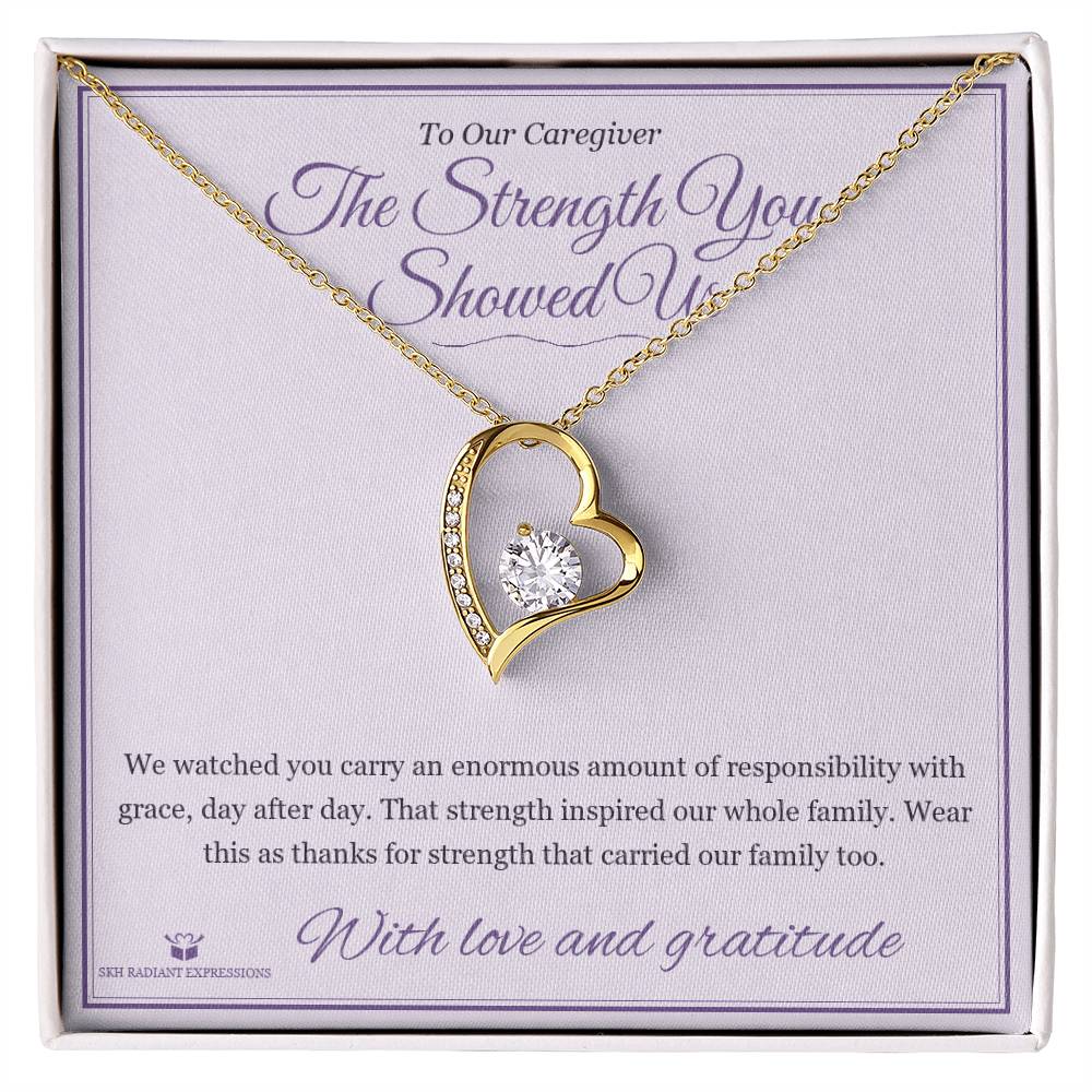 The Strength You Showed Us - Forever Love Necklace for Caregiver - personalized keepsake gift from SKH Radiant Expressions