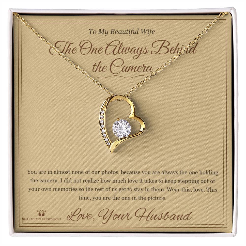 The One Always Behind the Camera - Forever Love Necklace for Wife