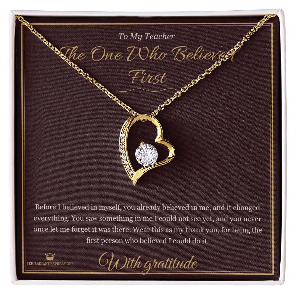 The One Who Believed First - Forever Love Necklace for Teacher - personalized keepsake gift from SKH Radiant Expressions