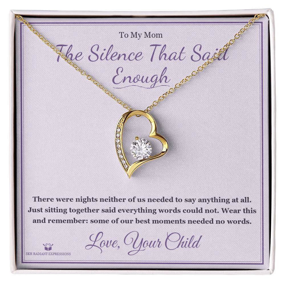 The Silence That Said Enough - Forever Love Necklace for Mom