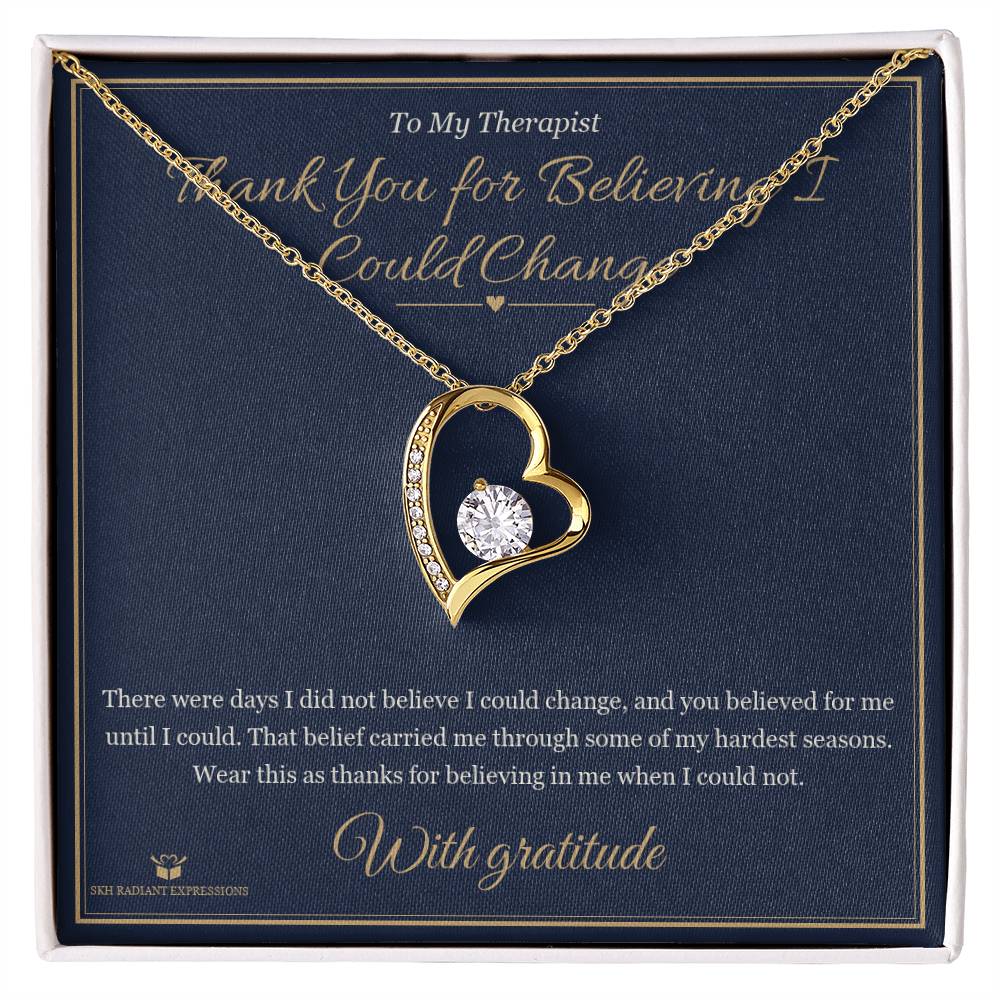 Thank You for Believing I Could Change - Forever Love Necklace for Therapist - personalized keepsake gift from SKH Radiant Expressions