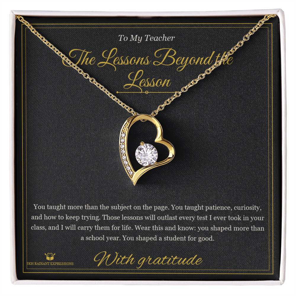 The Lessons Beyond the Lesson - Forever Love Necklace for Teacher - personalized keepsake gift from SKH Radiant Expressions