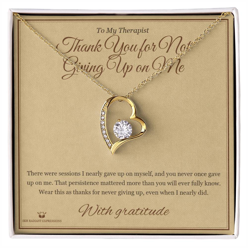 Thank You for Not Giving Up on Me - Forever Love Necklace for Therapist - personalized keepsake gift from SKH Radiant Expressions