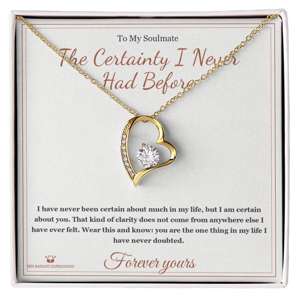 The Certainty I Never Had Before - Forever Love Necklace for Soulmate