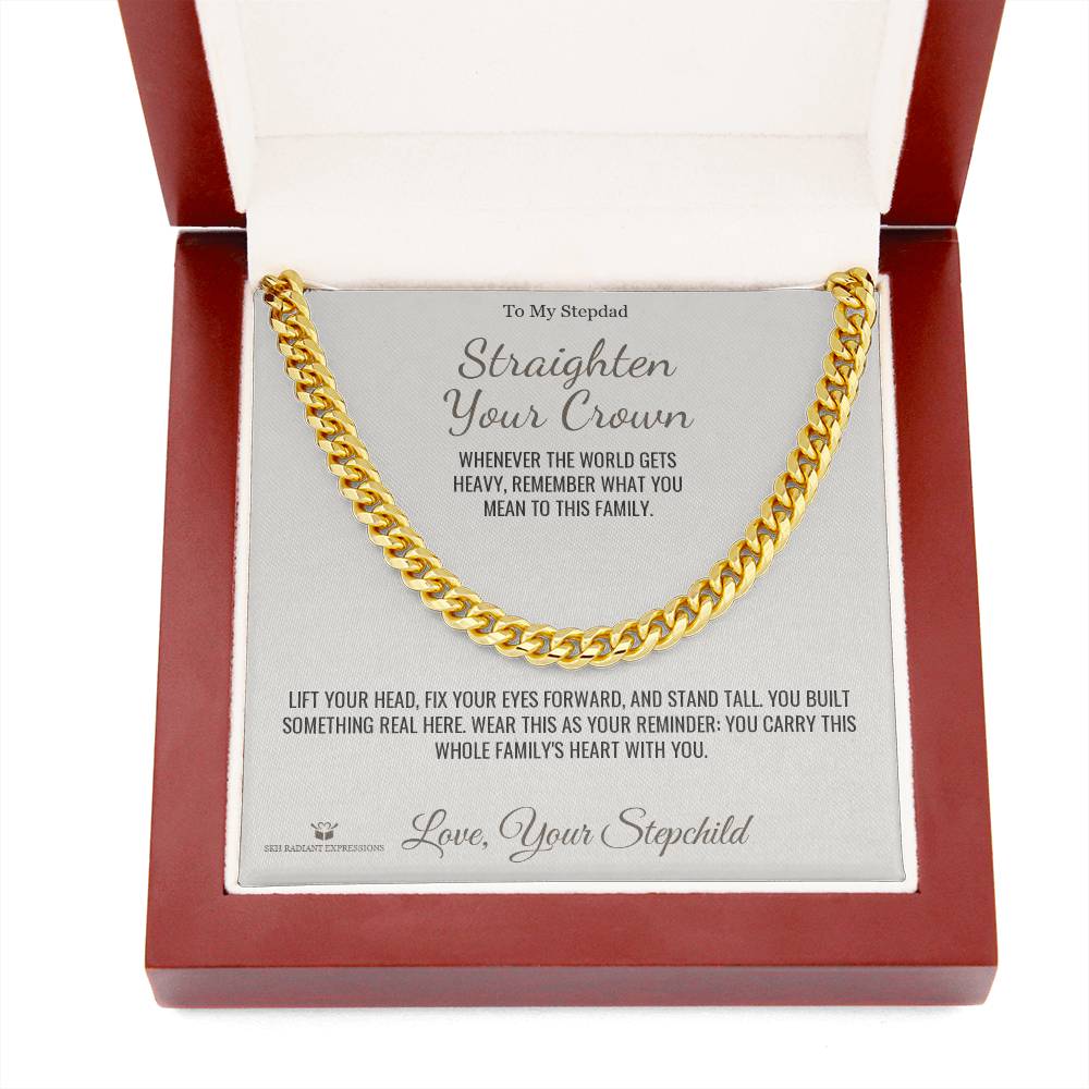 Straighten Your Crown - Cuban Link Chain for Stepdad