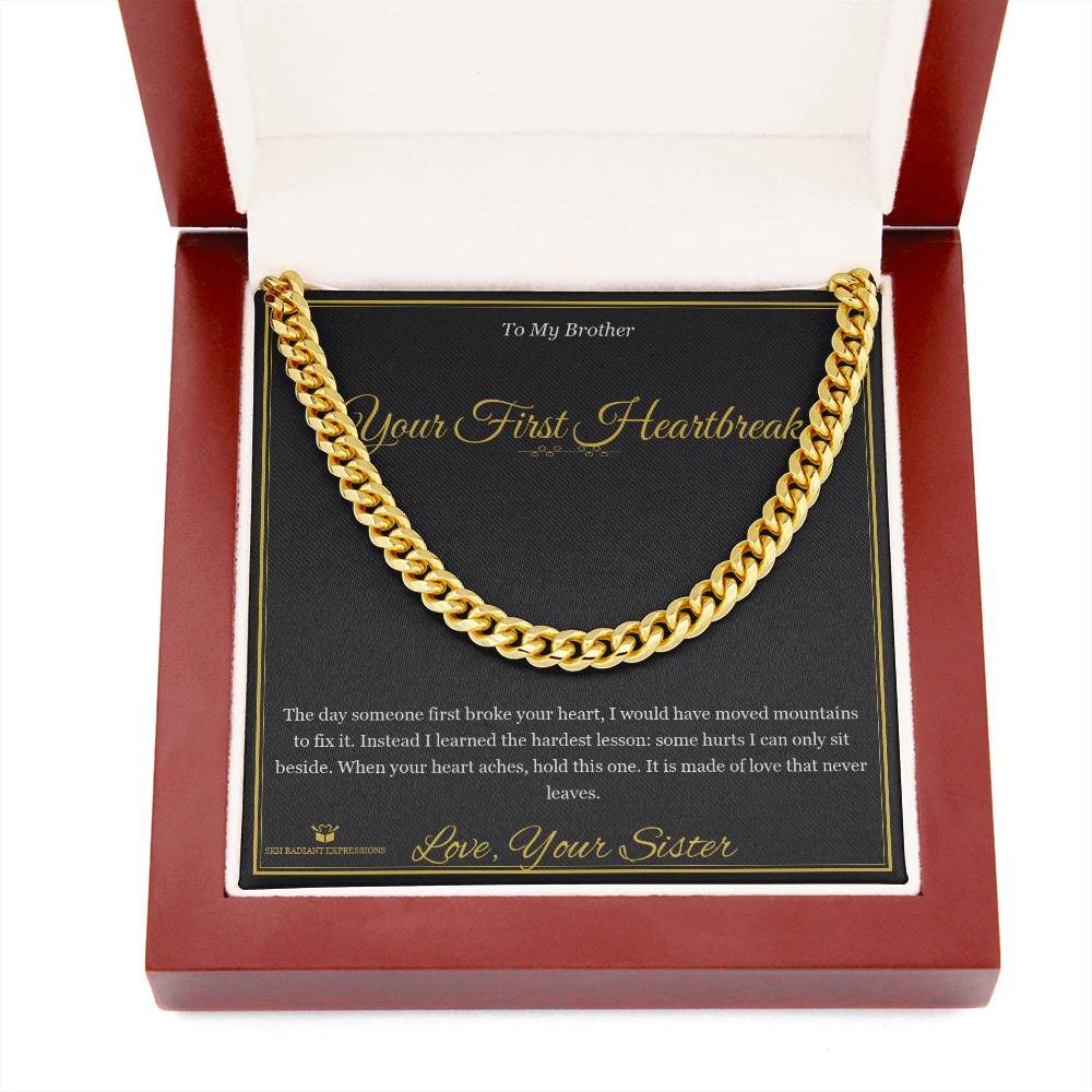 Your First Heartbreak - Cuban Link Chain for Brother - personalized keepsake gift from SKH Radiant Expressions