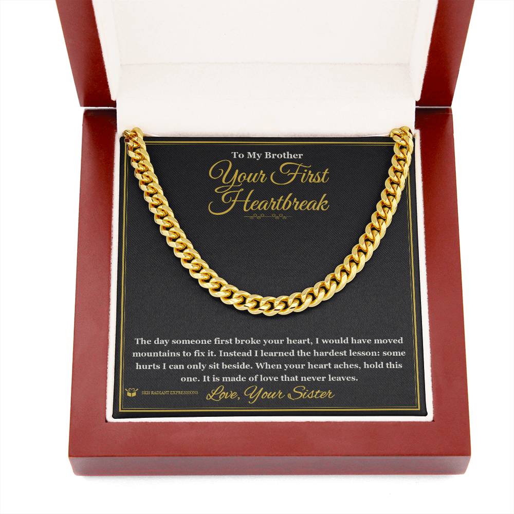Your First Heartbreak - Cuban Link Chain for Brother - personalized keepsake gift from SKH Radiant Expressions