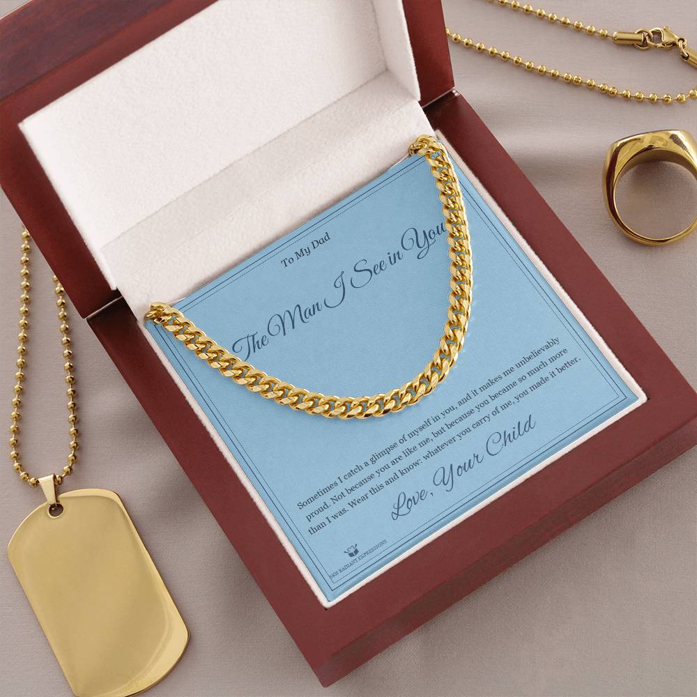 The Man I See in You - Cuban Link Chain for Dad - personalized keepsake gift from SKH Radiant Expressions
