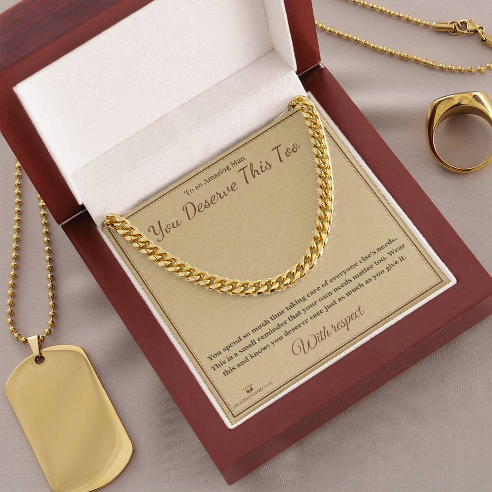 You Deserve This Too - Cuban Link Chain for Him - personalized keepsake gift from SKH Radiant Expressions