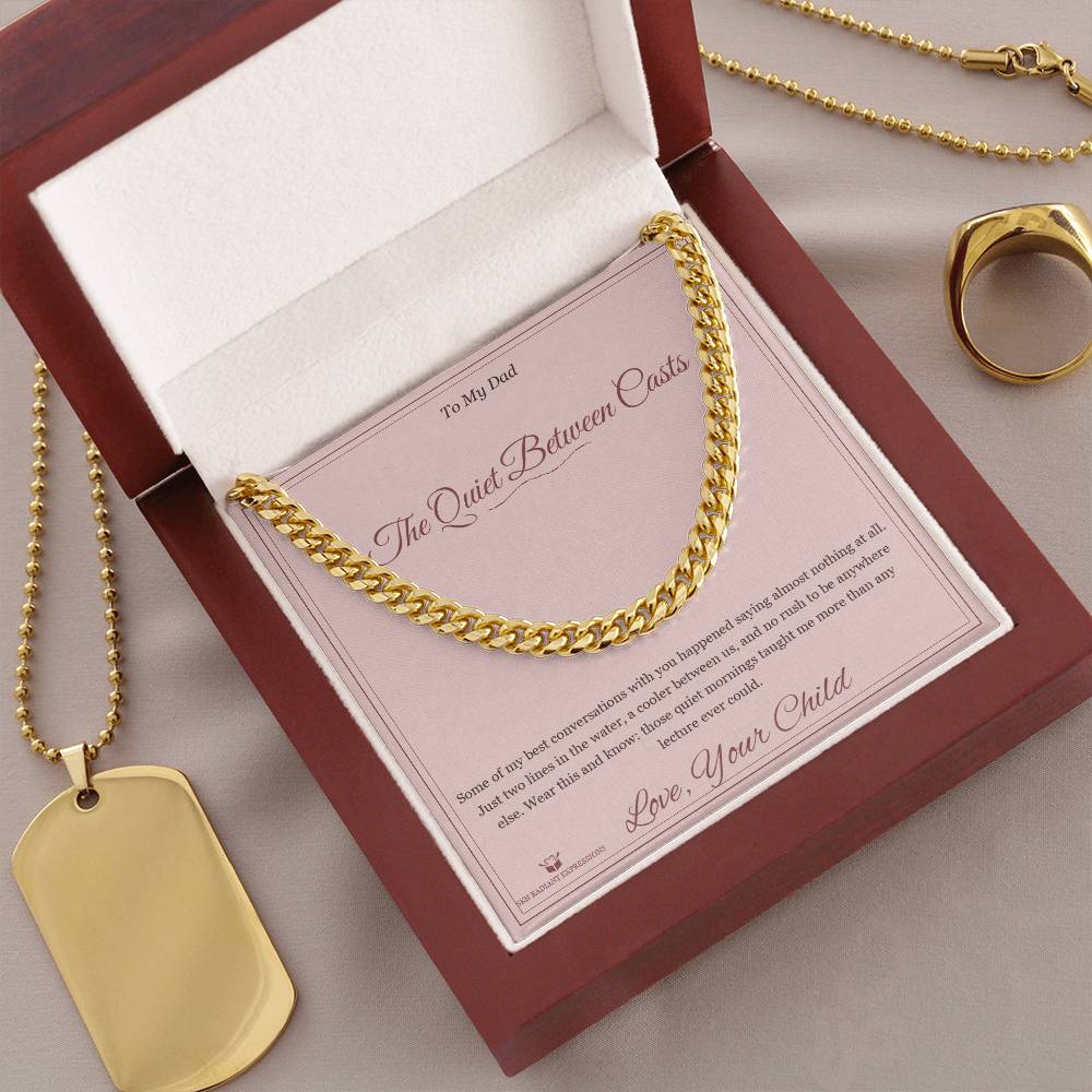 The Quiet Between Casts - Cuban Link Chain for Dad - personalized keepsake gift from SKH Radiant Expressions