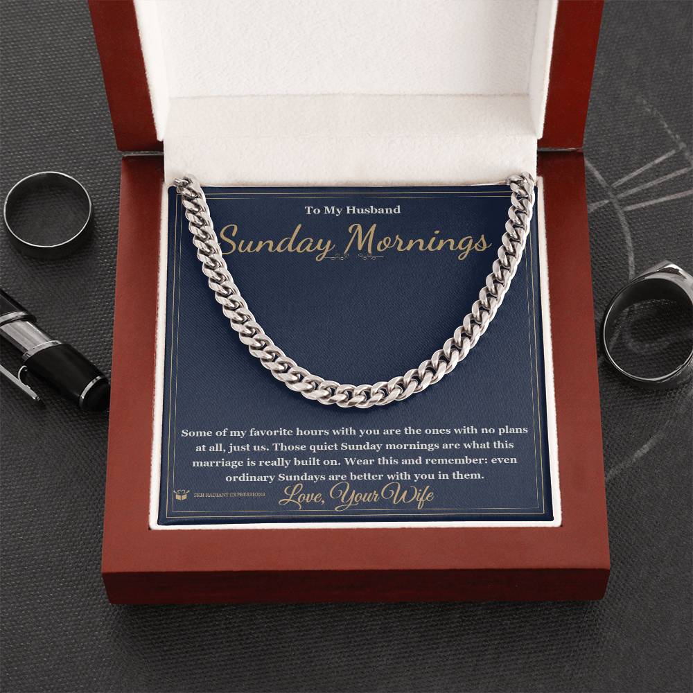 Sunday Mornings - Cuban Link Chain for Husband - personalized keepsake gift from SKH Radiant Expressions