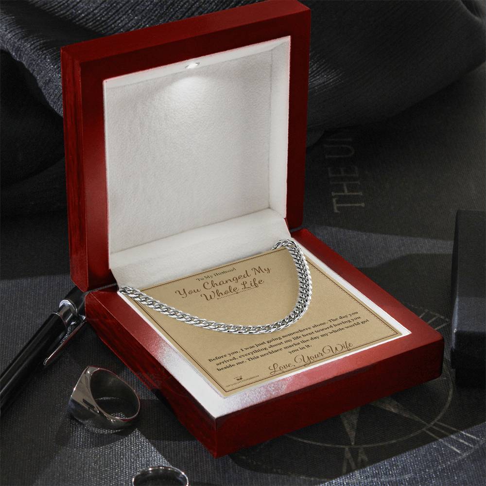 You Changed My Whole Life - Cuban Link Chain for Husband - personalized keepsake gift from SKH Radiant Expressions