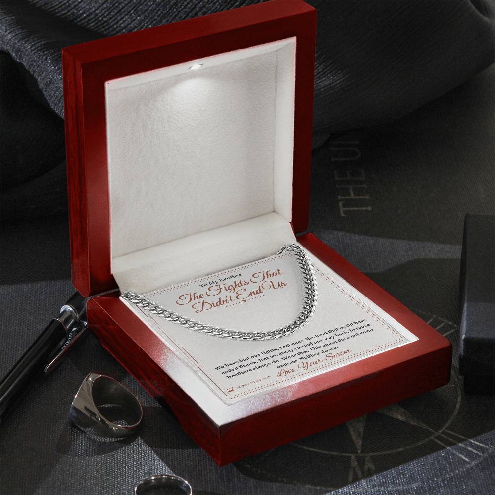 The Fights That Didn't End Us - Cuban Link Chain for Brother - personalized keepsake gift from SKH Radiant Expressions