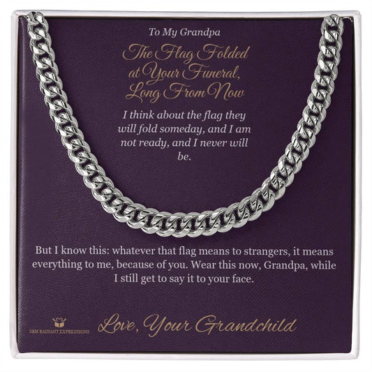 The Flag Folded at Your Funeral, Long From Now - Cuban Link Chain for Grandfather