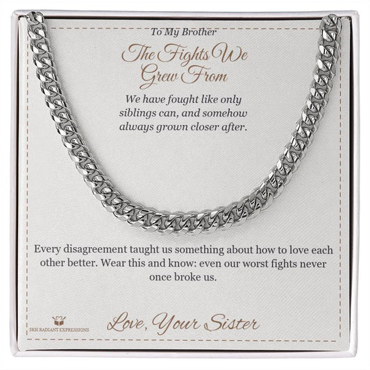 The Fights We Grew From - Cuban Link Chain for Brother