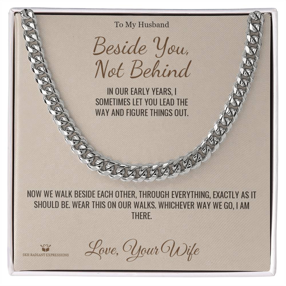 Beside You, Not Behind - Cuban Link Chain for Husband