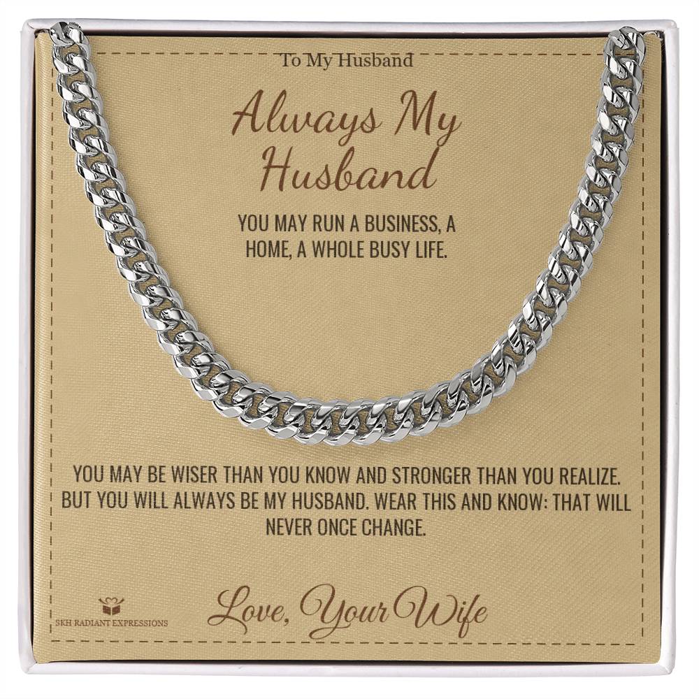 Always My Husband - Cuban Link Chain for Husband