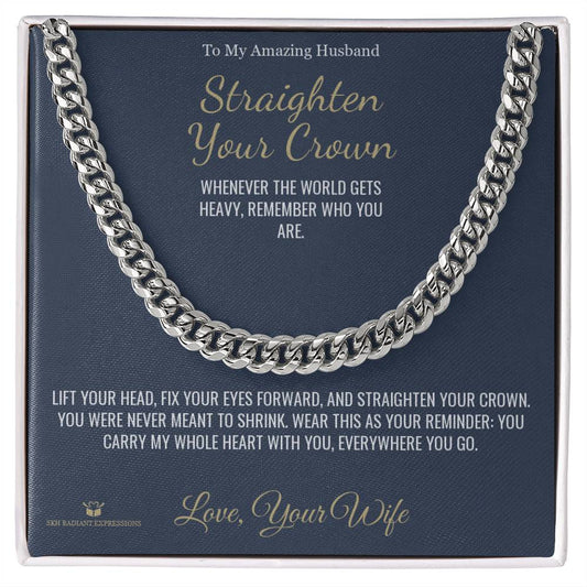 Straighten Your Crown - Cuban Link Chain for Husband