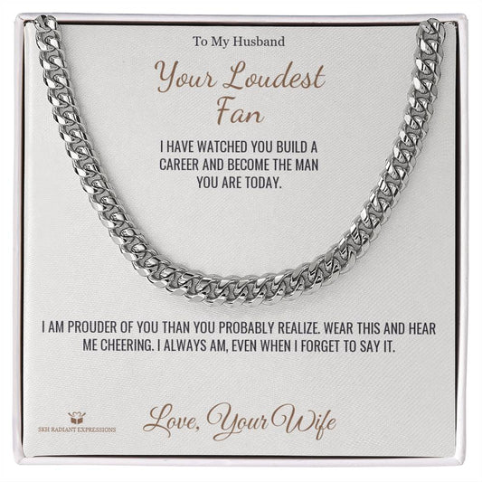 Your Loudest Fan - Cuban Link Chain for Husband