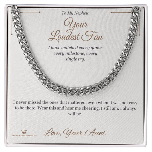 Your Loudest Fan - Cuban Link Chain for Nephew