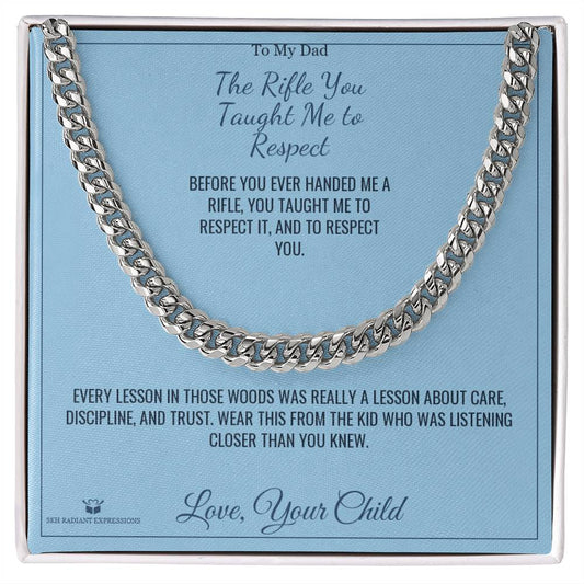 The Rifle You Taught Me to Respect - Cuban Link Chain for Dad